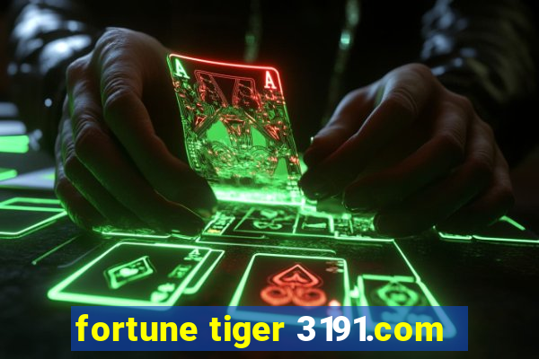 fortune tiger 3191.com